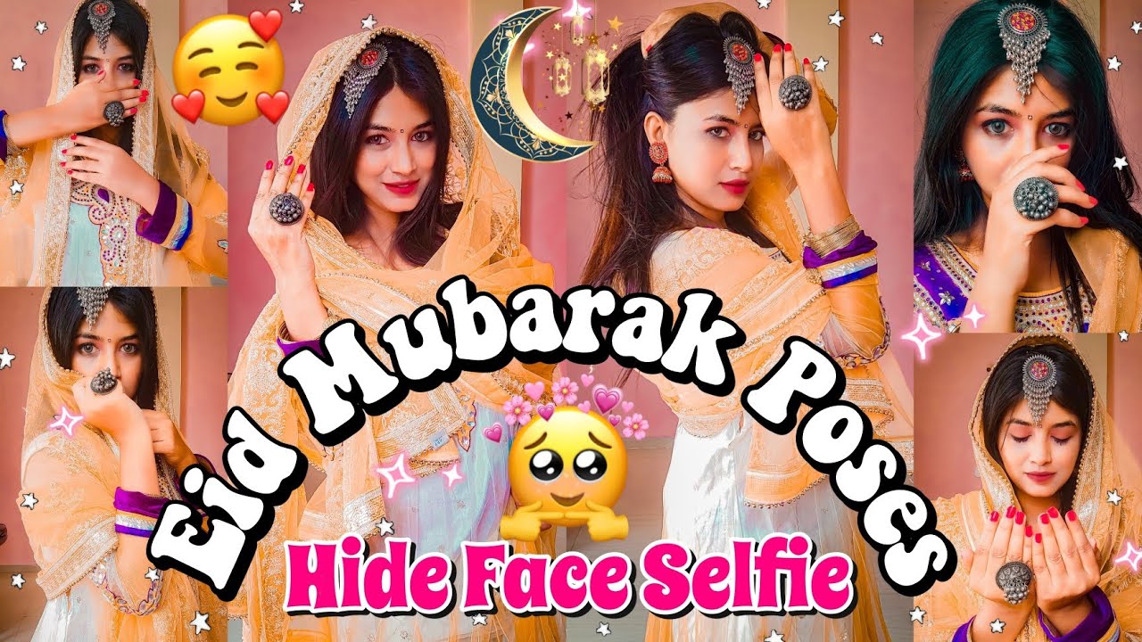 10+ Selfie Poses | Eid Mubarak🌙| Elegant Pose | Santoshi Megharaj - YouTube